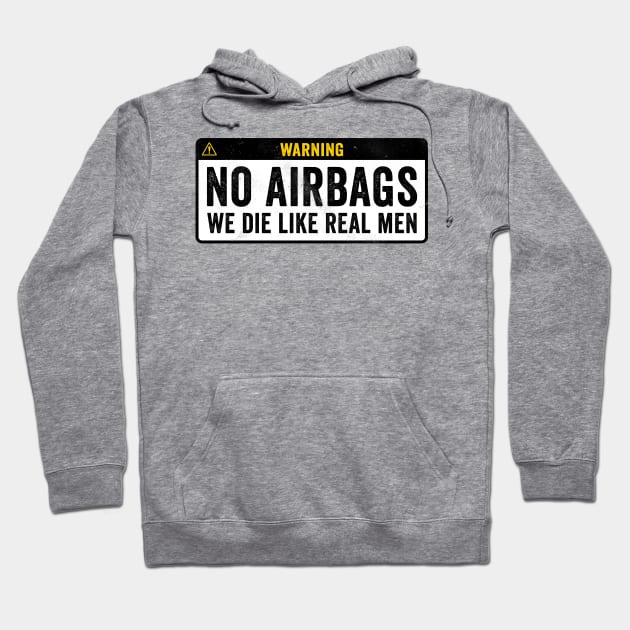 Warning No Airbags Hoodie by Horisondesignz